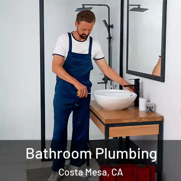  Bathroom Plumbing Costa Mesa, CA