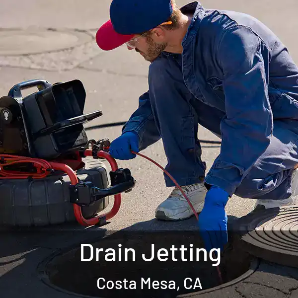  Drain Jetting Costa Mesa, CA