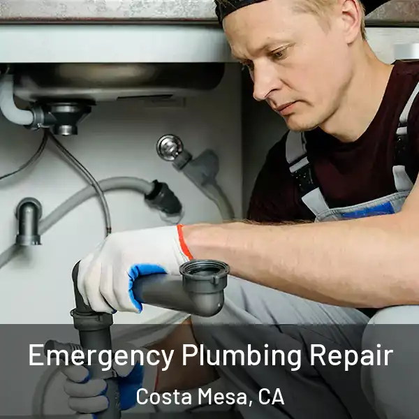 Emergency Plumbing Repair Costa Mesa, CA