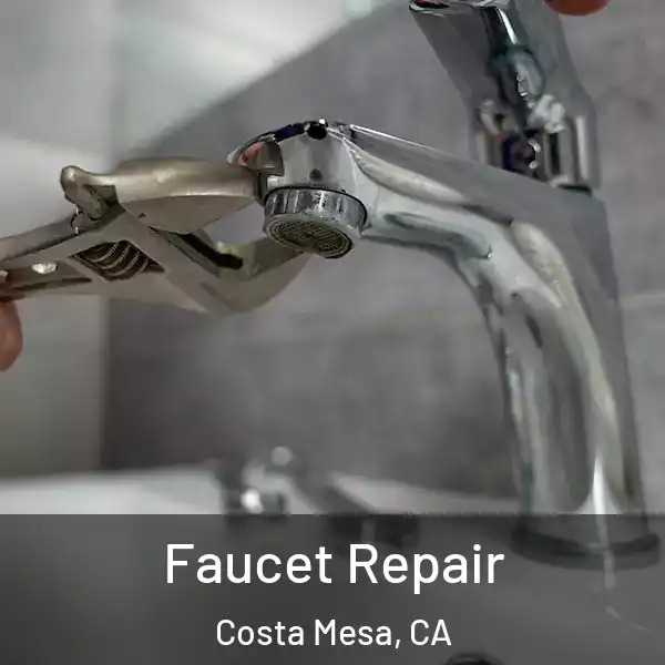  Faucet Repair Costa Mesa, CA
