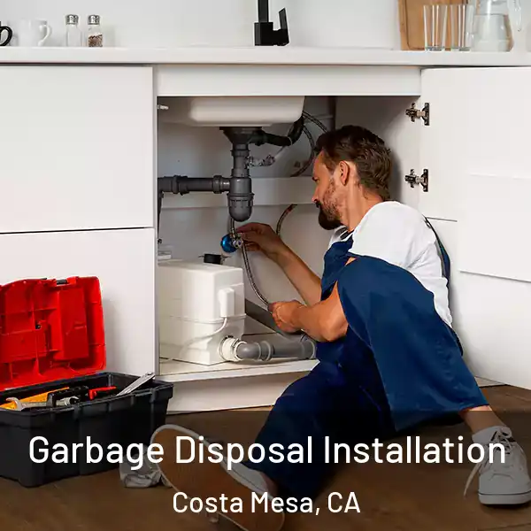  Garbage Disposal Installation Costa Mesa, CA