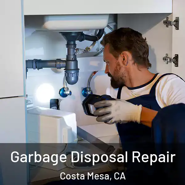  Garbage Disposal Repair Costa Mesa, CA