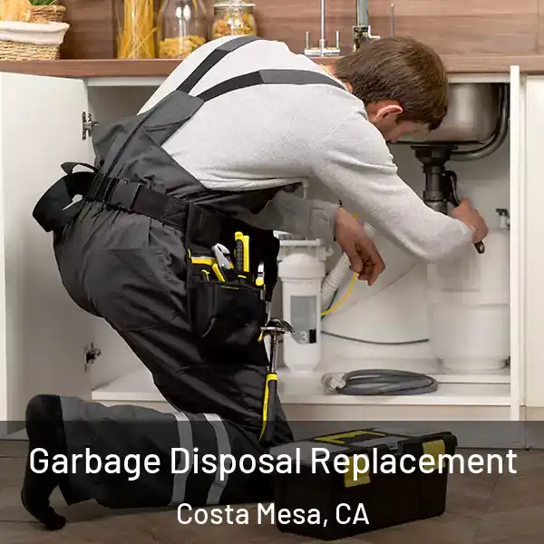  Garbage Disposal Replacement Costa Mesa, CA