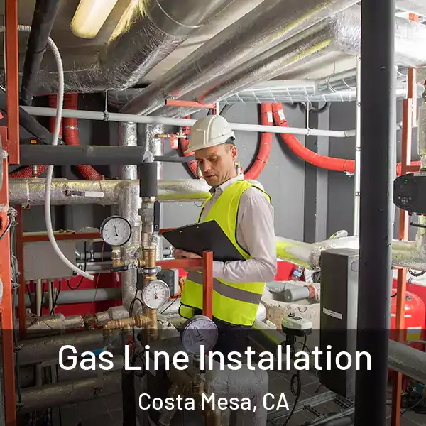  Gas Line Installation Costa Mesa, CA