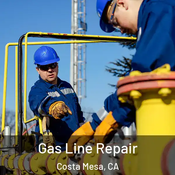  Gas Line Repair Costa Mesa, CA