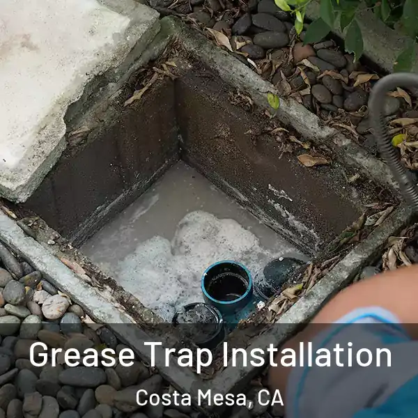 Grease Trap Installation Costa Mesa, CA