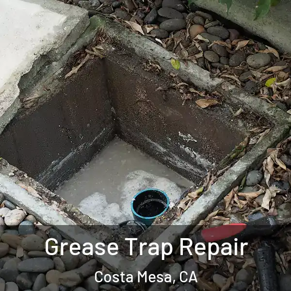  Grease Trap Repair Costa Mesa, CA