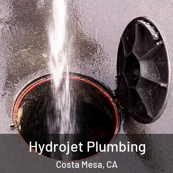  Hydrojet Plumbing Costa Mesa, CA