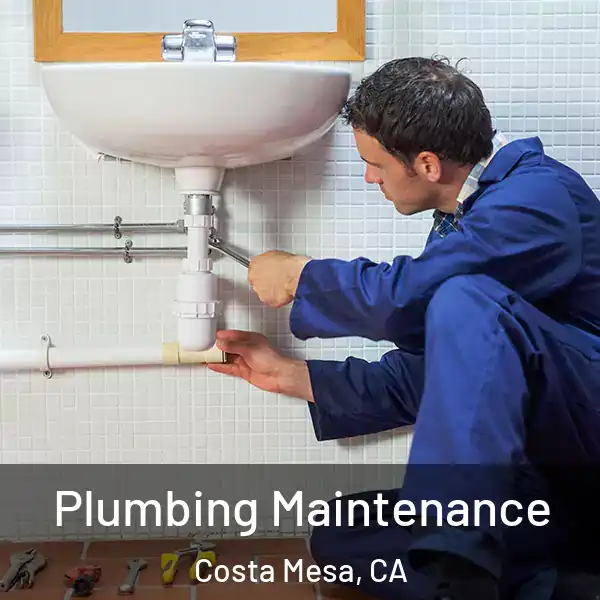  Plumbing Maintenance Costa Mesa, CA