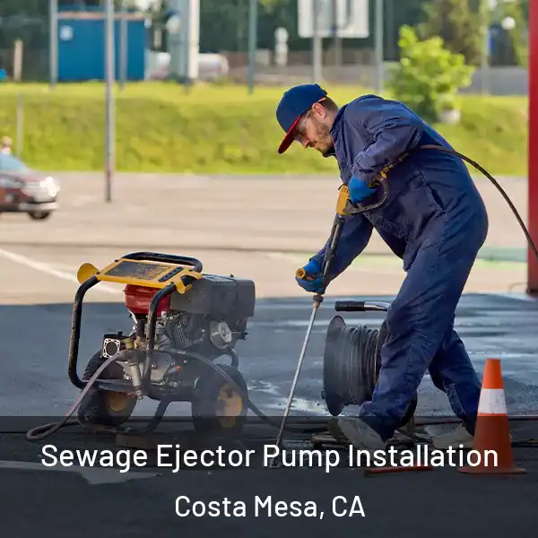  Sewage Ejector Pump Installation Costa Mesa, CA