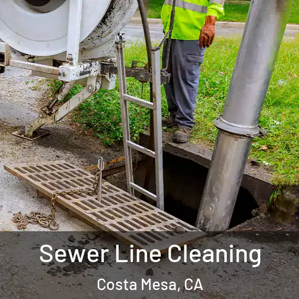  Sewer Line Cleaning Costa Mesa, CA