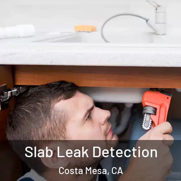  Slab Leak Detection Costa Mesa, CA