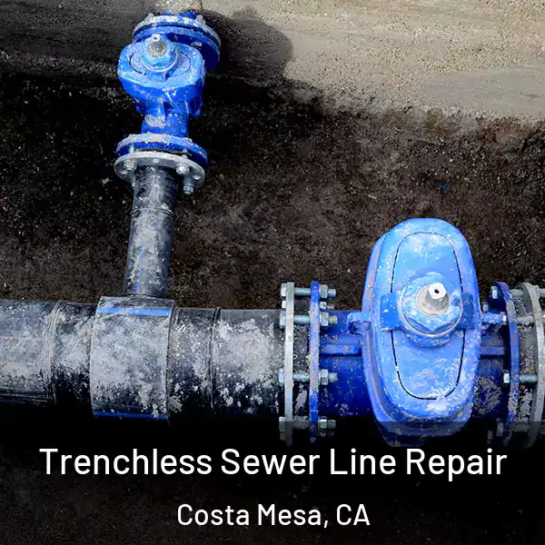  Trenchless Sewer Line Repair Costa Mesa, CA