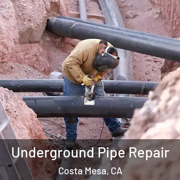  Underground Pipe Repair Costa Mesa, CA