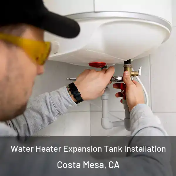  Water Heater Expansion Tank Installation Costa Mesa, CA