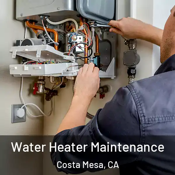  Water Heater Maintenance Costa Mesa, CA