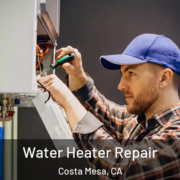  Water Heater Repair Costa Mesa, CA